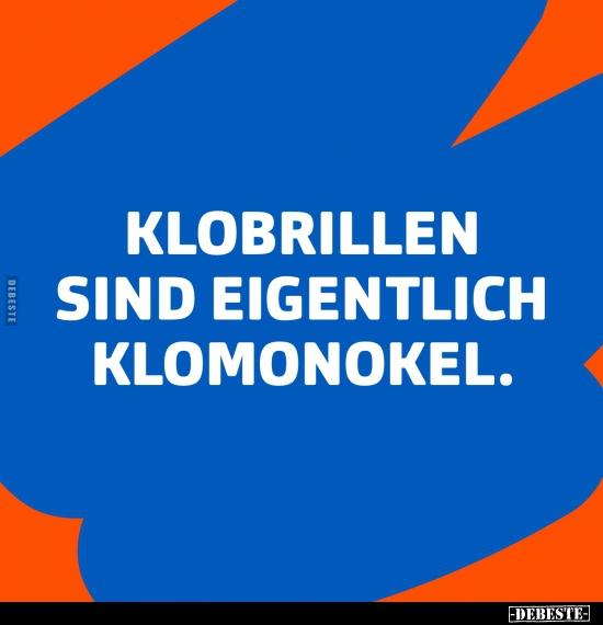 Klobrillen sind eigentlich Klomonokel... - Lustige Bilder | DEBESTE.de
