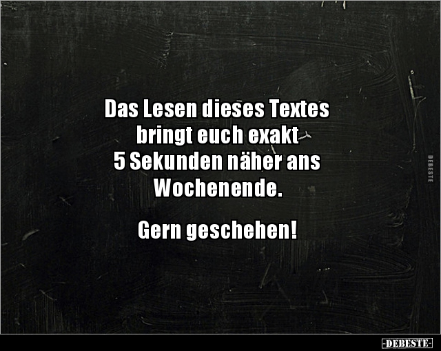 Das Lesen dieses Textes bringt euch exakt 5 Sekunden.. - Lustige Bilder | DEBESTE.de