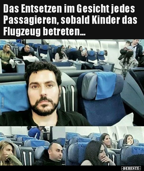 Das Entsetzen im Gesicht jedes Passagieren, sobald Kinder.. - Lustige Bilder | DEBESTE.de