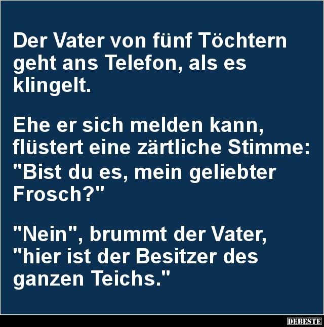 Der Vater von fünf Töchtern geht ans Telefon, als es klingelt.. - Lustige Bilder | DEBESTE.de