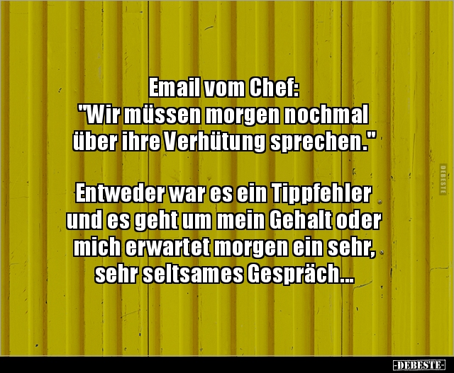 Email vom Chef: "Wir müssen morgen nochmal über ihre.." - Lustige Bilder | DEBESTE.de