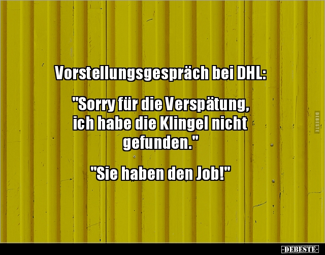 Vorstellungsgespräch bei DHL: "Sorry für die.." - Lustige Bilder | DEBESTE.de