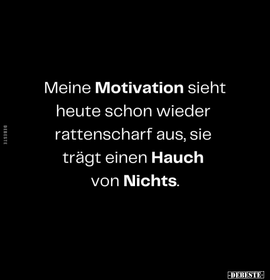 Meine Motivation sieht heute schon wieder rattenscharf aus.. - Lustige Bilder | DEBESTE.de