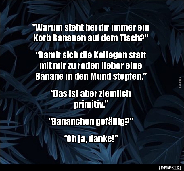 "Warum steht bei dir immer ein Korb Bananen auf dem.." - Lustige Bilder | DEBESTE.de