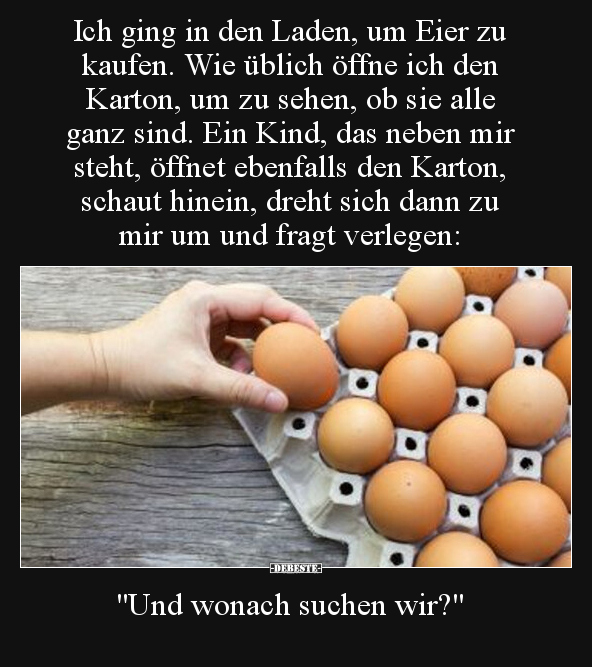 Ich ging in den Laden, um Eier zu kaufen. Wie üblich öffne.. - Lustige Bilder | DEBESTE.de