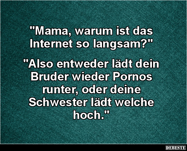 Mama, warum ist das Internet so langsam? - Lustige Bilder | DEBESTE.de
