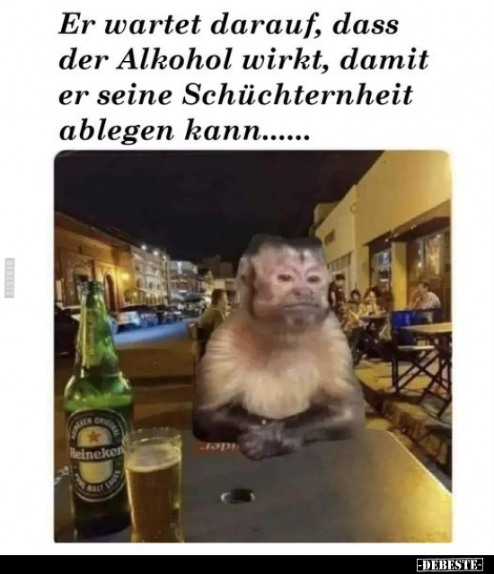 Er wartet darauf, dass der Alkohol wirkt, damit er seine.. - Lustige Bilder | DEBESTE.de