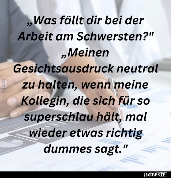"Was fällt dir bei der Arbeit am Schwersten?".. - Lustige Bilder | DEBESTE.de