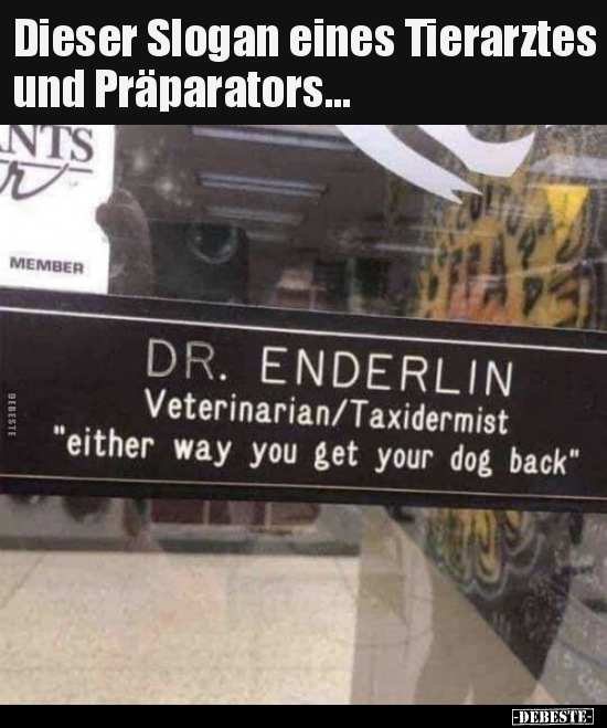 Dieser Slogan eines Tierarztes und Präparators... - Lustige Bilder | DEBESTE.de