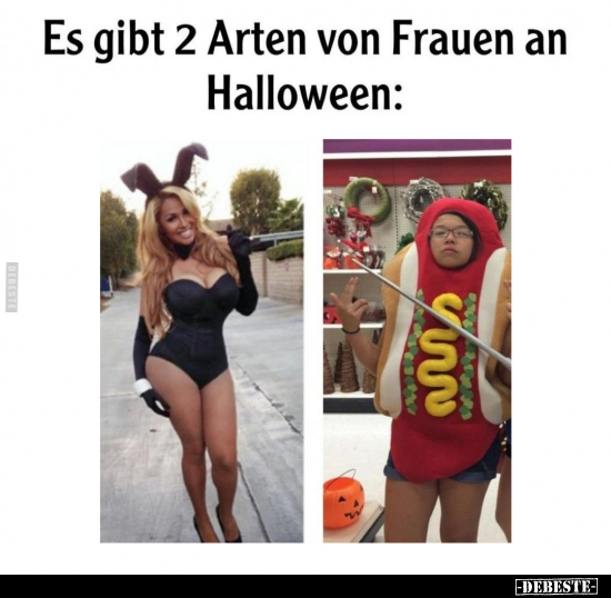 Es gibt 2 Arten von Frauen an Halloween.. - Lustige Bilder | DEBESTE.de