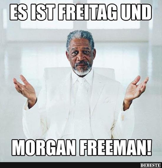 Es ist Freitag und.. Morgan Freeman! - Lustige Bilder | DEBESTE.de