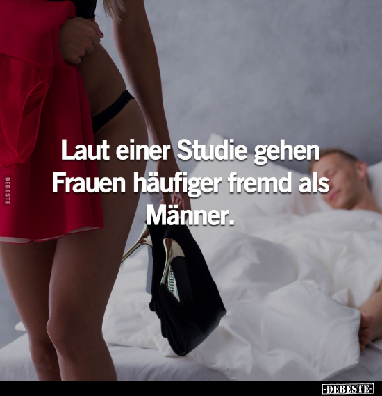 Laut einer Studie gehen Frauen häufiger fremd als.. - Lustige Bilder | DEBESTE.de