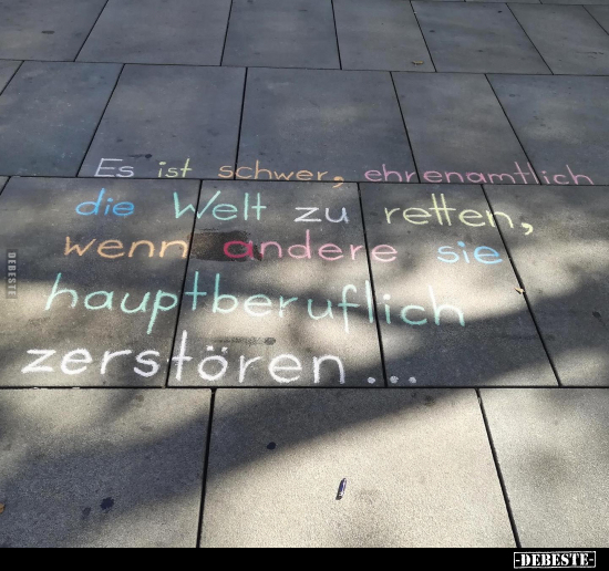 Es ist schwer, ehrenamtlichdie Welt zu retten.. - Lustige Bilder | DEBESTE.de