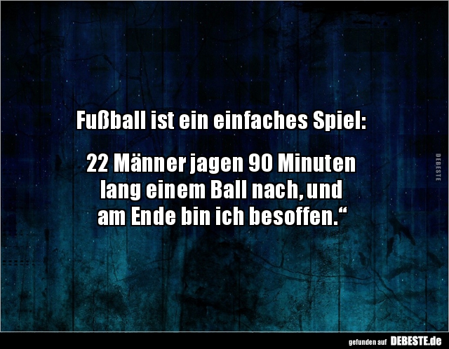 Fußball ist ein einfaches Spiel.. - Lustige Bilder | DEBESTE.de