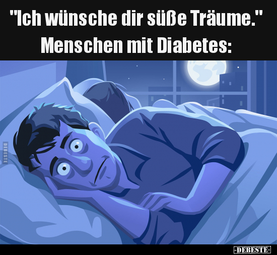 "Ich wünsche dir süße Träume." Menschen mit Diabetes: - Lustige Bilder | DEBESTE.de