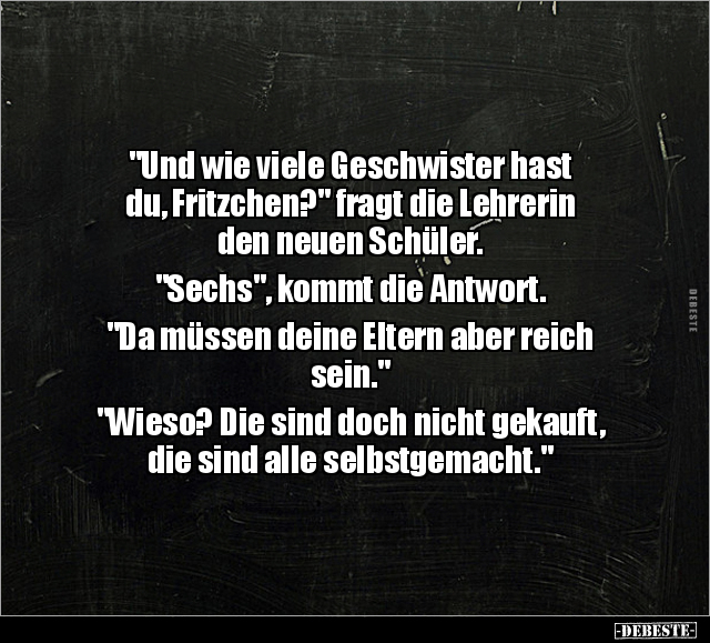 "Und wie viele Geschwister hast du, Fritzchen?" fragt die.. - Lustige Bilder | DEBESTE.de