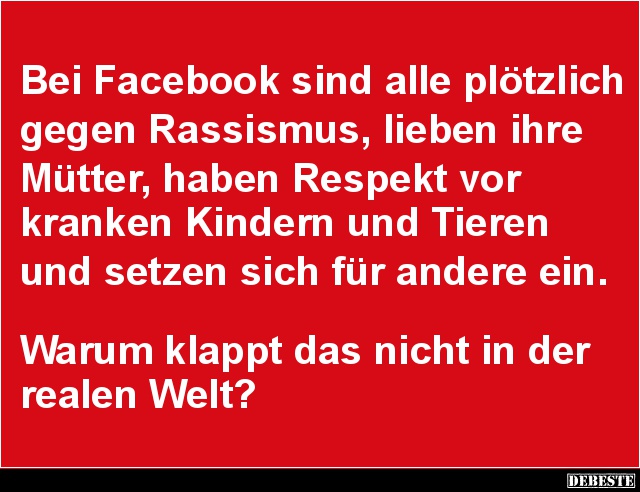 Bei Facebook sind alle plötzlich gegen Rassismus.. - Lustige Bilder | DEBESTE.de