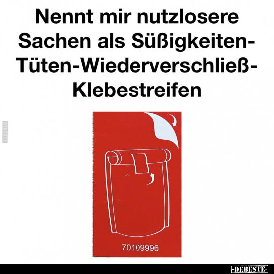 Nennt mir nutzlosere Sachen als.. - Lustige Bilder | DEBESTE.de