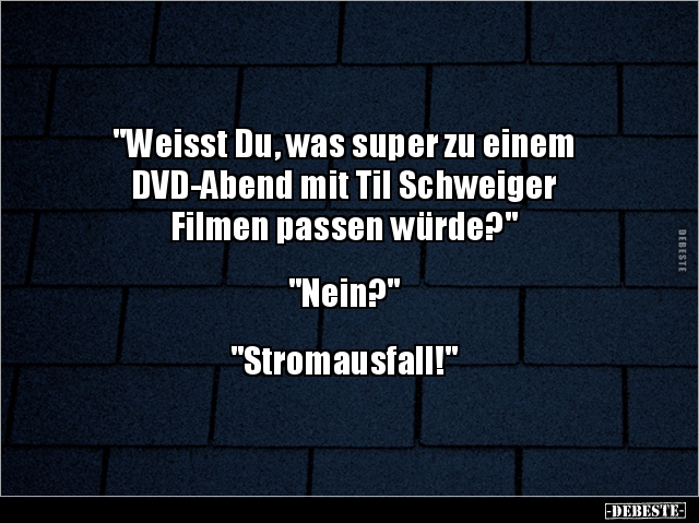 "Weisst Du, was super zu einem DVD-Abend mit Til.." - Lustige Bilder | DEBESTE.de