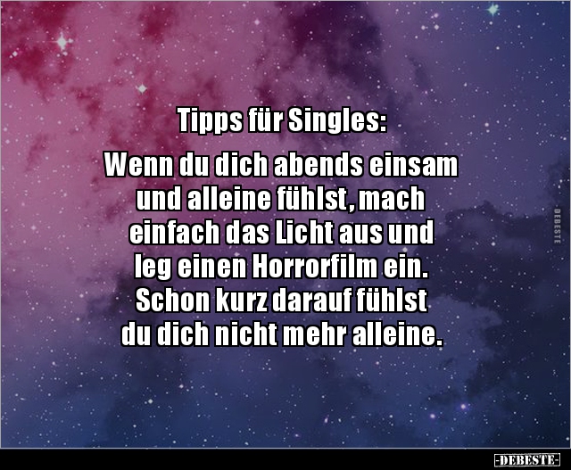 Tipps für Singles: Wenn du dich abends einsam und.. - Lustige Bilder | DEBESTE.de