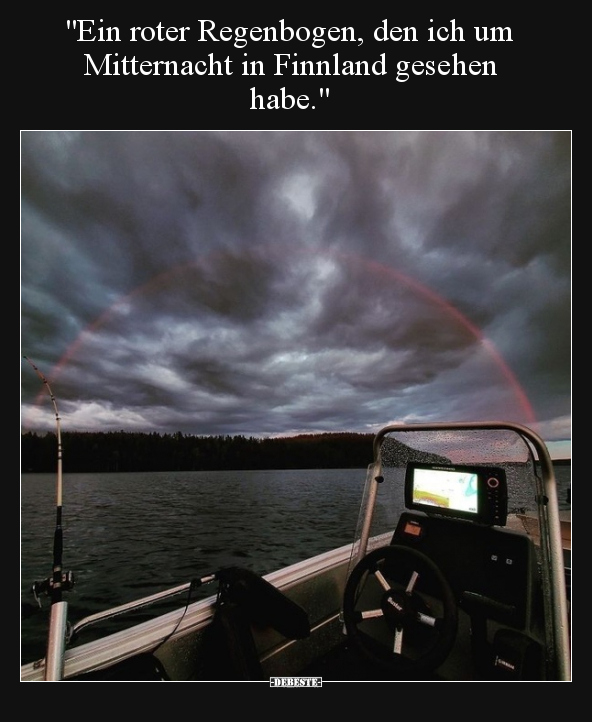 "Ein roter Regenbogen, den ich um Mitternacht in Finnland.." - Lustige Bilder | DEBESTE.de