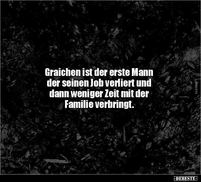 Graichen ist der erste Mann der seinen Job verliert.. - Lustige Bilder | DEBESTE.de