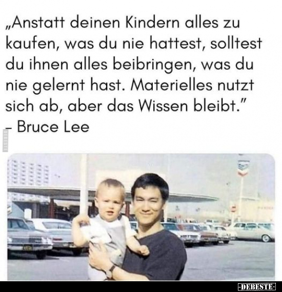 "Anstatt deinen Kindern alles zu kaufen, was du nie.." - Lustige Bilder | DEBESTE.de