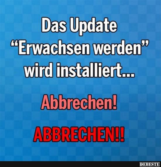 Das Update 'Erwachsen werden' wird installiert... - Lustige Bilder | DEBESTE.de