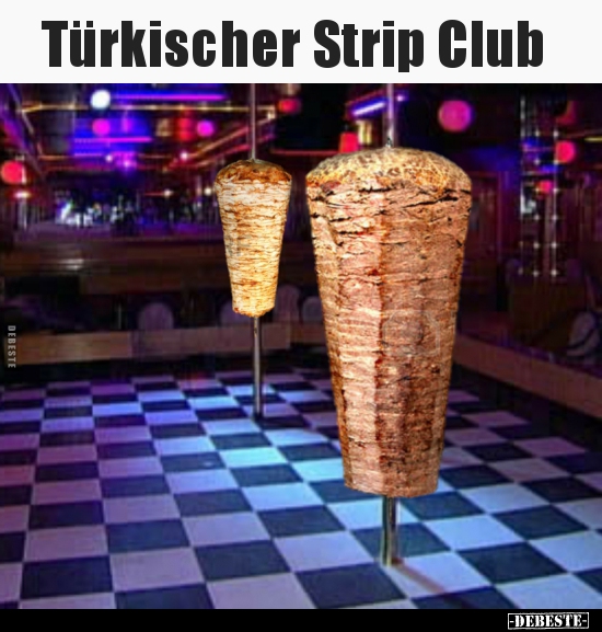 Türkischer Strip Club.. - Lustige Bilder | DEBESTE.de