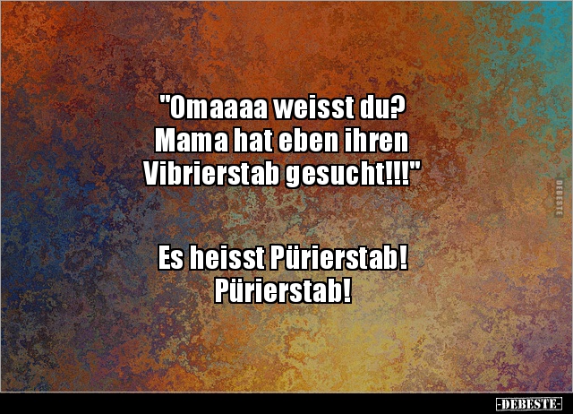 "Omaaaa weisst du? Mama hat eben ihren Vibrierstab.." - Lustige Bilder | DEBESTE.de