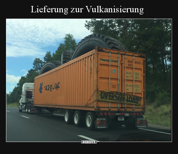 Lieferung zur Vulkanisierung.. - Lustige Bilder | DEBESTE.de