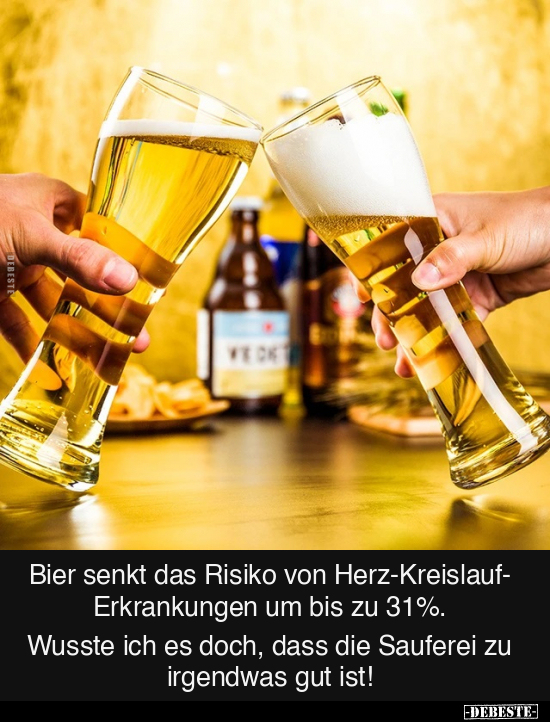 Bier senkt das Risiko von Herz-Kreislauf- Erkrankungen.. - Lustige Bilder | DEBESTE.de