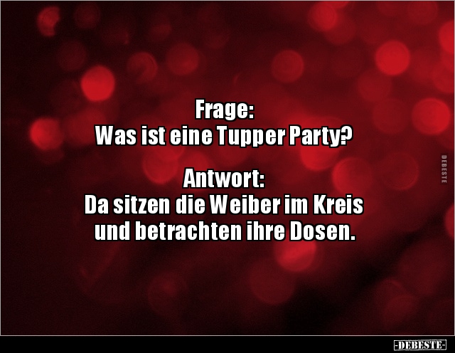 Frage: Was ist eine Tupper Party?.. - Lustige Bilder | DEBESTE.de
