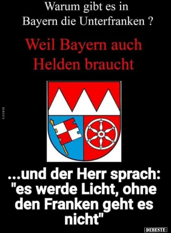 Warum gibt es in Bayern die Unterfranken?.. - Lustige Bilder | DEBESTE.de