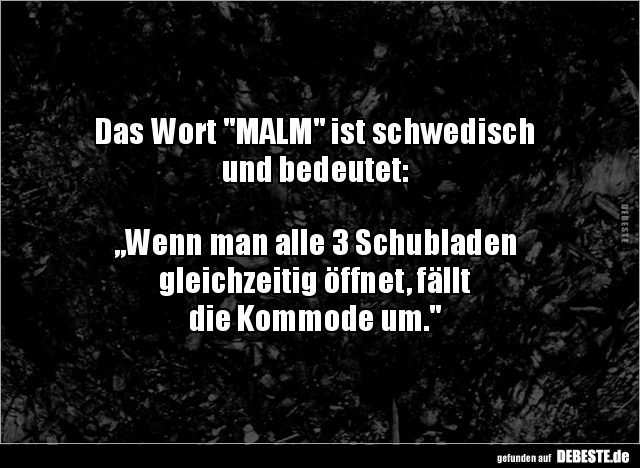 Das Wort "MALM" ist schwedisch  und bedeutet.. - Lustige Bilder | DEBESTE.de