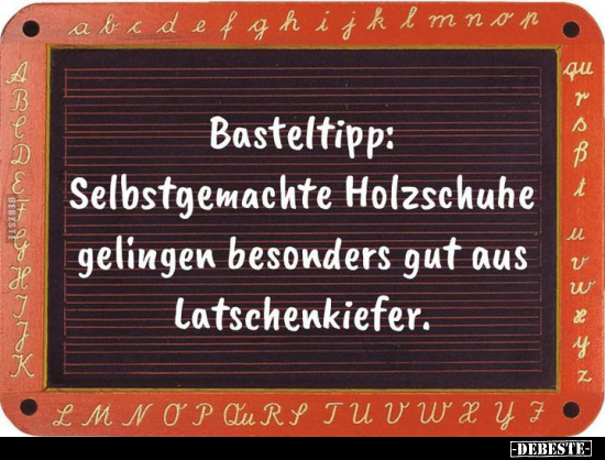 Basteltipp: Selbstgemachte Holzschuhe gelingen besonders.. - Lustige Bilder | DEBESTE.de
