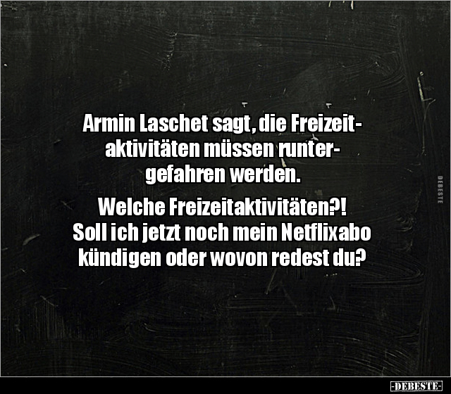 Armin Laschet sagt, die Freizeitaktivitäten müssen.. - Lustige Bilder | DEBESTE.de