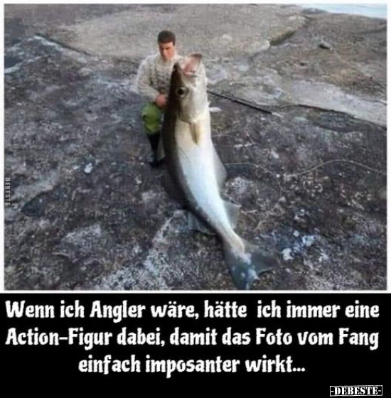 Wenn ich Angler wäre, hätte ich immer eine Action-Figur dabei.. - Lustige Bilder | DEBESTE.de