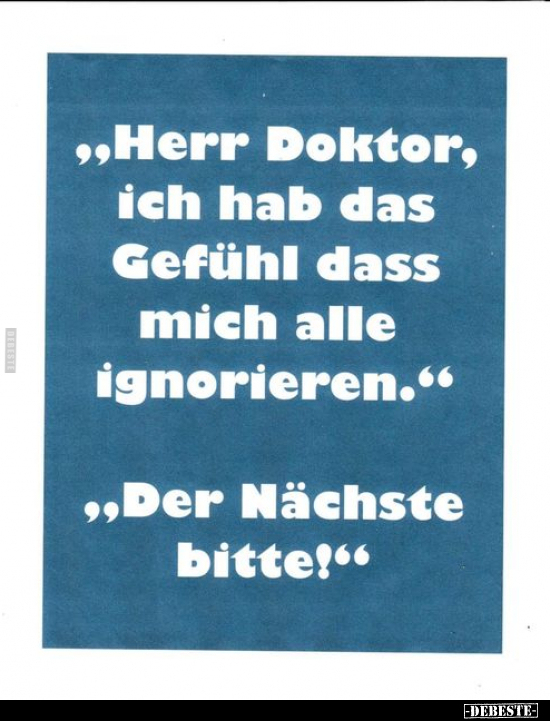 "Herr Doktor, ich hab das Gefühl.." - Lustige Bilder | DEBESTE.de