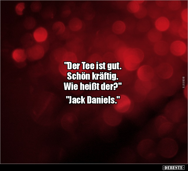 "Der Tee ist gut. Schön kräftig. Wie heißt der?".. - Lustige Bilder | DEBESTE.de