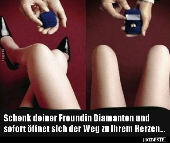 Schenk deiner Freundin Diamanten und sofort öffnet sich.. - Lustige Bilder | DEBESTE.de