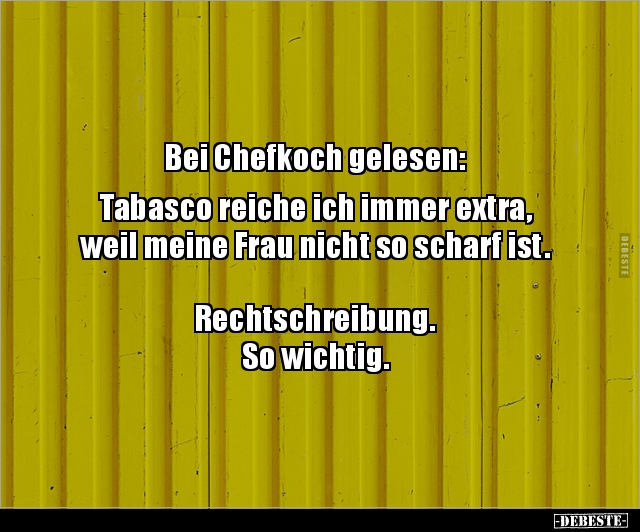 Bei Chefkoch gelesen: Tabasco reiche ich immer.. - Lustige Bilder | DEBESTE.de