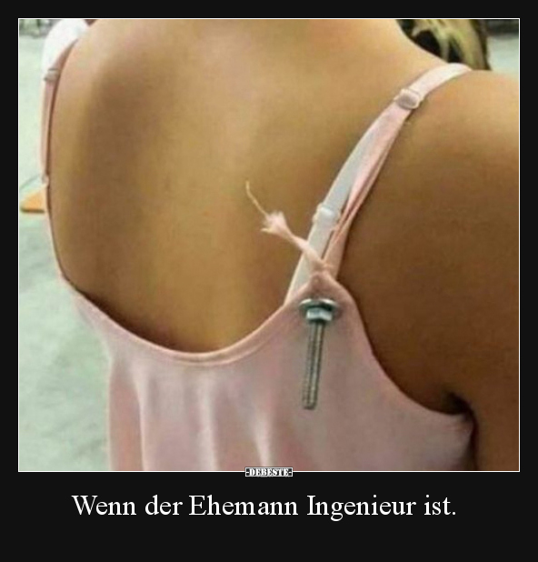 Wenn der Ehemann Ingenieur ist.. - Lustige Bilder | DEBESTE.de