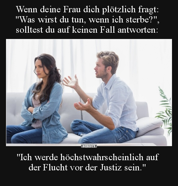 Wenn deine Frau dich plötzlich fragt: "Was wirst du tun.." - Lustige Bilder | DEBESTE.de