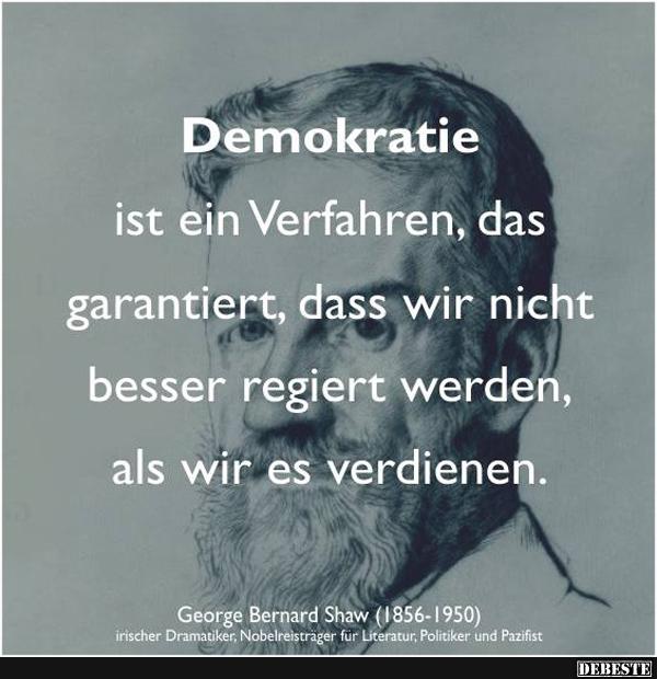 Demokratie ist ein Verfahren, das garantiert.. - Lustige Bilder | DEBESTE.de