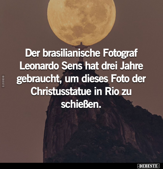 Der brasilianische Fotograf Leonardo Sens hat drei Jahre.. - Lustige Bilder | DEBESTE.de