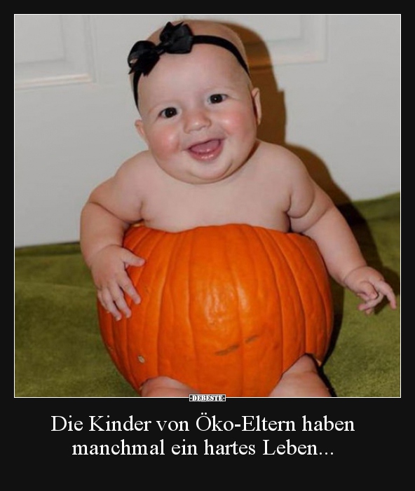 Die Kinder von Öko-Eltern haben manchmal ein hartes.. - Lustige Bilder | DEBESTE.de