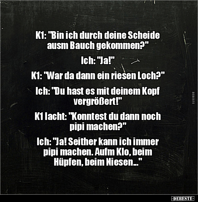 K1: "Bin ich durch deine Scheide ausm Bauch.." - Lustige Bilder | DEBESTE.de