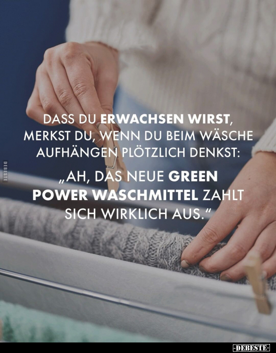 Dass du erwachsen wirst, merkst du, wenn du beim Wäsche.. - Lustige Bilder | DEBESTE.de