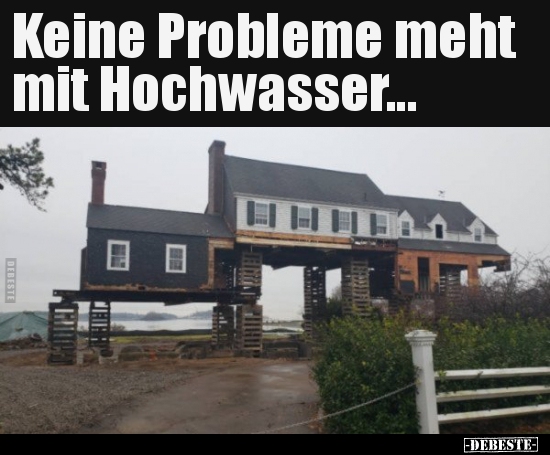Keine Probleme meht mit Hochwasser... - Lustige Bilder | DEBESTE.de
